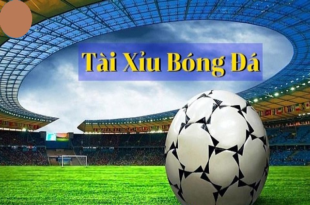 Kèo tài xỉu bóng đá là gì? Kèo tài xỉu bóng đá là gì?