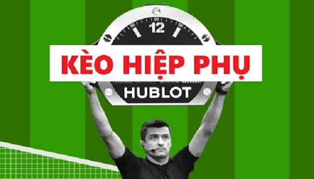 Tìm hiểu kèo hiệp phụ là gì? Tìm hiểu kèo hiệp phụ là gì?