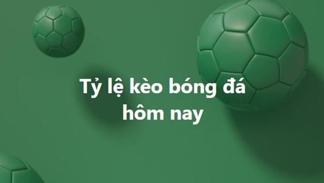 Tỷ lệ bóng đá kèo nhà cái được dùng trong cá cược thể thao, nhất là cá cược bóng đá