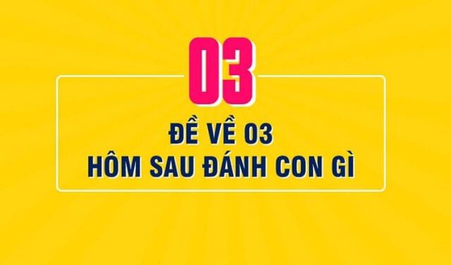 Đề về 03 hôm sau đánh lô gì? Bí quyết giúp bạn chọn số chuẩn!