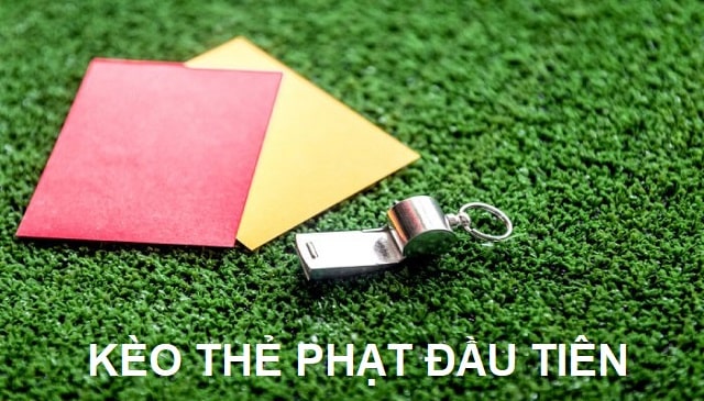Khái niệm kèo thẻ phạt đầu tiên
