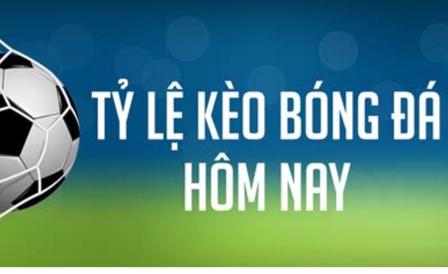 Khám phá ngay kèo tỷ lệ bóng đá hôm nay là gì?