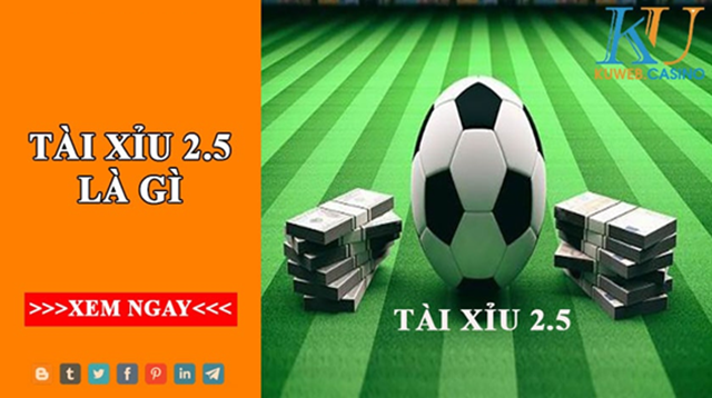 Bật ý nghĩa của con số 2.5 trong kèo tài xỉu Bật ý nghĩa của con số 2.5 trong kèo tài xỉu